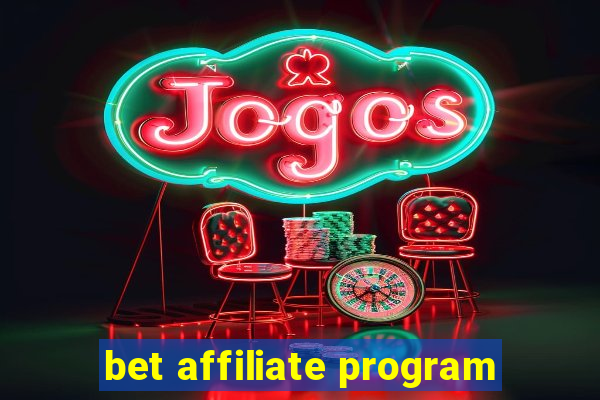 bet affiliate program